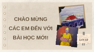 Giáo án điện tử Lịch sử 11 Bài 9 Cánh diều: Cuộc cải cách của Hồ Quý Ly và triều Hồ (cuối thế kỉ XIV, đầu thế kỉ XV)