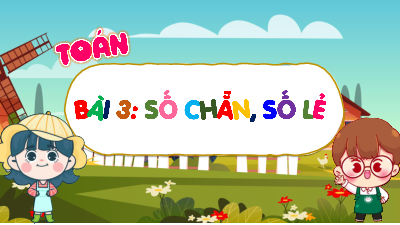 Bài giảng điện tử môn Toán 4 | Bài 3. Số chẵn, số lẻ - Tiết 1 | Kết nối tri thức