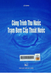 Tài Liệu Tham Khảo: Công Trình Thu Nước và Trạm Bơm Cấp Thoát Nước | Môn Cấp thoát nước - Đại học Sư phạm Kỹ thuật Thành phố Hồ Chí Minh