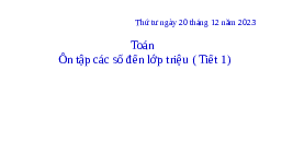 Giáo án điện tử Toán 4 Cánh diều: Ôn tập các số trong phạm vi lớp triệu (T1)