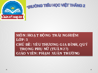 Giáo án điện tử Hoạt động trải nghiệm 3 Tuần 27 Chân trời sáng tạo: Yêu thương gia đình, quý trọng phụ nữ
