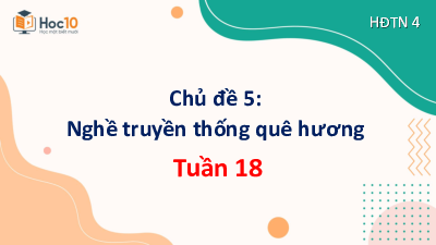 Bài giảng điện tử môn HĐTN 4 | Chủ đề 5: Nghề truyền thống quê hương - Tuần 18 | Cánh diều