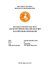 Bài tập lớn: Giải quyết xung đột trong giao tiếp kinh doanh môn Giao tiếp kinh doanh | Học viện Ngân hàng