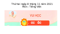 Giáo án điện tử Tiếng việt 1 bài 1 Chân trời sáng tạo : Ac âc