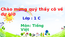 Giáo án điện tử Tiếng việt 1 bài 1 Chân trời sáng tạo : Am ăm âm