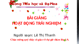 Giáo án điện tử Hoạt Động Trải Nghiệm 1 Bài 9 Kết nối tri thức: Phòng tránh bị bắt nạt