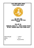 Bài tập lớn: Virtual Reality - Ứng dụng của thực tế ảo trong lĩnh vực giáo dục môn Năng lực số ứng dụng | Học viện Ngân hàng