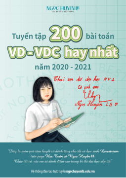 Tuyển tập 200 bài toán VD – VDC hay nhất ôn thi THPT 2020 – 2021 môn Toán