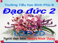 Giáo án điện tử Đạo đức 2 Bài 3 Kết nối tri thức: Kính trọng thầy giáo, cô giáo