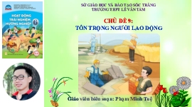 Chủ đề 9: Tôn trọng người lao động | Bài giảng PowerPoint HĐTN 6 | Chân trời sáng tạo