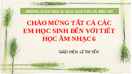 Giáo án điện tử Âm nhạc 6 Cánh diều Chủ đề 3: Ôn tập Niềm tin thắp sáng trong tim em (Tiết 9)