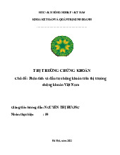 Chủ đề: Phân tích và đầu tư chứng khoán trên thị trườngchứng khoán Việt Nam môn Kinh tế tài nguyên  | Học viện Nông nghiệp Việt Nam