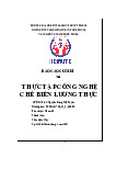 Báo cáo thực tập Công nghệ chế biến lương thực | Nghành công nghệ thực phẩm Trường đại học sư phạm kỹ thuật TP. Hồ Chí Minh