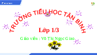 Giáo án điện tử Tiếng việt 2 Bài 7 Cánh diều: Thầy cô của em - Viết: Nghe, viết Cô giáo lớp em. Chữ hoa E, Ê