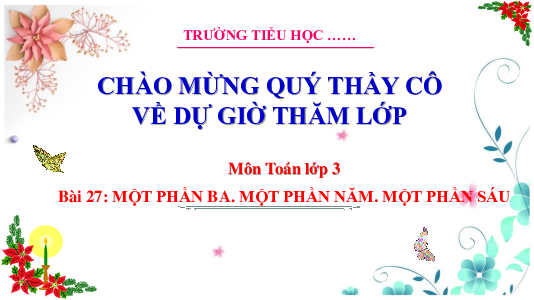 Bài 27: Một phần ba. Một phần năm. Một phần sáu | Bài giảng PowerPoint Toán 3 | Cánh Diều