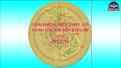 Giáo án điện tử Địa lí 6 Bài 23 Chân trời sáng tạo: Con người và thiên nhiên