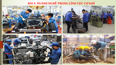 Giáo án điện tử Công nghệ 8 Bài 9 Kết nối tri thức: Ngành nghề trong lĩnh vực cơ khí