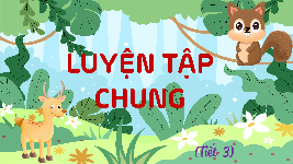 Giáo án điện tử Toán 4 Bài 16 Cánh diều: Luyện tập chung (T3)
