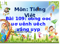 Giáo án điện tử Tiếng việt 1 bài 85 Chân trời sáng tạo: Học vấn: ông, ôc