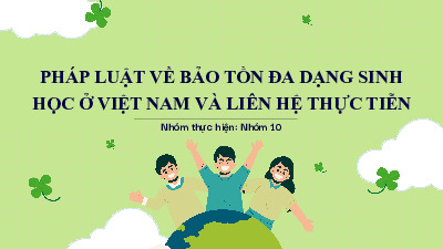 Pháp luật về bảo tồn đa dạng sinh học ở Việt Nam và liên hệ thực tiễn