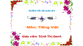Giáo án điện tử Tiếng Việt 1 Chủ đề 7 Bài 7 Kết nối tri thức: Hoa phượng