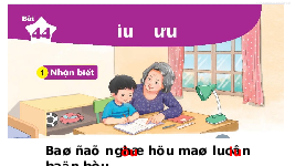 Giáo án điện tử Tiếng việt 1 bài 4 Chân trời sáng tạo : Iu ưu