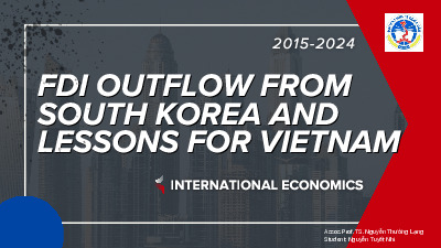 Bài giảng Fdi outflow from South Korea and lessons for Vietnam môn Kinh tế quốc tế | Trường Đại học Tây Đô