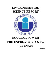 Nuclear power the energy for a new Vietnam | Bài tiểu luận học phần Environmental Science | Trường Đại học Quốc tế, Đại học Quốc gia Thành phố Hồ Chí Minh