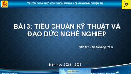 Bài giảng Bài 3: Tiêu chuẩn kỹ thuật và đạo dức nghề nghiệp môn Nhập môn về kỹ thuật | Trường Đại học Công nghiệp Hà Nội