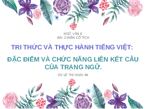 Giáo án điện tử Ngữ văn 6 Chân trời sáng tạo Bài 2 - Đọc: Thực hành tiếng Việt