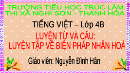 Giáo án điện tử  Tiếng Việt 4 -  Kết Nối Tri Thức:  LT&C: Luyện tập về biện pháp nhân hoá.