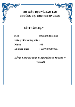 Công tác quản lý hàng tồn kho tại công ty Vinamilk | Quản trị chuỗi cung ứng | Đại học Thương mại