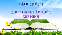 Giáo án điện tử Toán 1 Chủ Đề 2 Bài 8 Kết nối tri thức: Thực hành lắp ghép, xếp hình