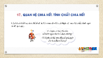 Giáo án điện tử Toán 6 Bài 7 Cánh diều: Quan hệ chia hết. Tính chất chia hết (tiết 1)