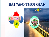 Giáo án điện tử Khoa học tự nhiên 6 bài 7 Kết nối tri thức : Đo thời gian