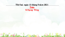 Giáo án điện tử Toán 2 Chương 1 Cánh diều: Số hạng - Tổng