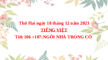 Giáo án điện tử Tiếng Việt 3 Tập 1 Bài 29 Kết nối tri thức: Ngôi nhà trong cỏ - Nói và nghe