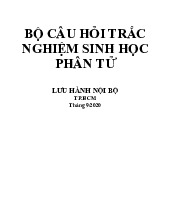 Bộ câu hỏi trắc nghiệm sinh học phân tử –Trường Đại học Nguyễn Tất Thành