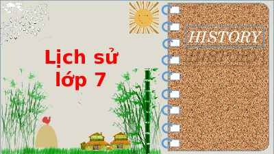 Bài giảng điện tử môn Lịch sử 7 sách Kết nối tri thức với cuộc sống - Bài 8