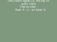 Giáo án điện tử Tiếng việt 1 bài 1 Chân trời sáng tạo : P, p, ph