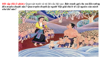 Giáo án điện tử Lịch Sử 6 KNTT - Bài 4(Tiết 3,4) Kết Nối Tri Thức Với Cuộc Sống:  Nguồn gốc loài người.