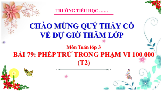 Bài 79: Phép trừ trong phạm vi 100 000 (Tiết 2) | Bài giảng PowerPoint Toán 3 | Cánh Diều