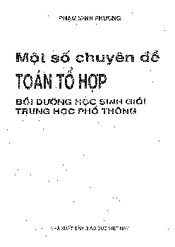 Một số chuyên đề toán tổ hợp bồi dưỡng học sinh giỏi THPT – Phạm Minh Phương