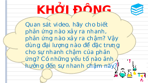 Giáo án điện tử Khoa học tự nhiên 8 Bài 7 Kết nối tri thức: Tốc độ phản ứng và chất xúc tác