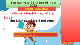 Giáo án điện tử Đạo đức 2 Bài 13 Kết nối tri thức: Tìm kiếm sự hỗ trợ ở nơi công cộng
