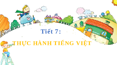Giáo án điện tử Ngữ văn 6 Chân trời sáng tạo Bài 1 - Đọc: Thực hành tiếng Việt