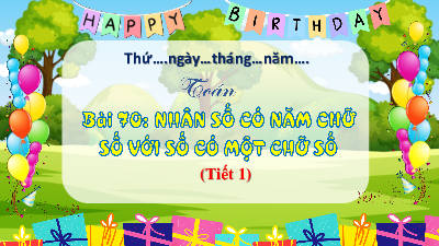 Chủ đề 14 - Bài 70: Nhân số có năm chữ số với số có một chữ số (Tiết 1) | Bài giảng PowerPoint Toán 3 | Kết nối tri thức