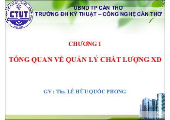 Bài giảng chương 1: Tổng quan về quản lý chất lượng xây dựng | Đại học Kỹ thuật - Công nghệ Cần Thơ