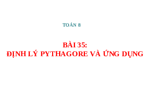 Bài 35: Định lí Pythagore và ứng dụng | Bài giảng PowerPoint Toán 8 | Kết nối tri thức