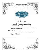 Đồ án C++ Chủ đề quản lý bán hàng môn Công nghệ thông tin  | Trường đại học kinh doanh và công nghệ Hà Nội